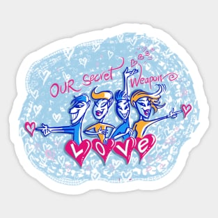 Our Secret Weapon - Love Sticker